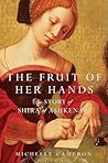 The Fruit of Her Hands by Michelle Cameron