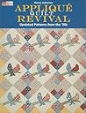 Appliqué Quilt Revival: Updated Patterns from the 30s Appliqué Quilt Revival: Updated Patterns from the 30s