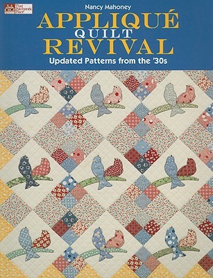 Appliqué Quilt Revival: Updated Patterns from the 30s (Paperback)