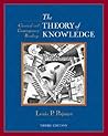 The Theory of Knowledge by Louis P. Pojman