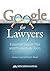 Google for Lawyers: Essenti...