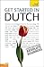 Get Started in Dutch: A Teach Yourself Guide