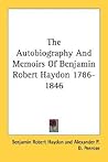 The Autobiography and Memoirs of Benjamin Robert Haydon 1786-1846