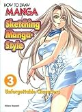 How to Draw Manga: Sketching Manga-Style, Volume 3: Unforgettable Characteristics