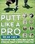 Putt Like a Pro
