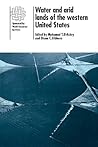 Water and Arid Lands of the Western United States: A World Resources Institute Book