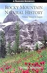 Rocky Mountain Natural History: Grand Teton to Jasper