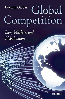 Global Competition: Law, Markets, and Globalization (Hardcover)