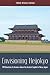 Envisioning Heijokyo: 100 Questions & Answers about the Ancient Capital in Nara, Japan