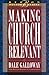 Making Church Relevant by Bill Hybels