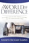 A World of Difference by Kenneth R. Samples