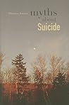 Myths About Suicide by Thomas E. Joiner