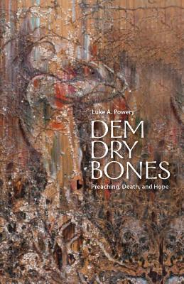 Dem Dry Bones: Preaching, Death, and Hope (Paperback)