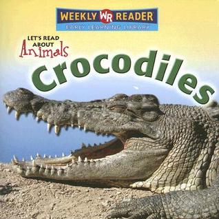 Crocodiles (Let's Read About Animals)