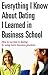 Everything I Know About Dating I Learned in Business School: How to Succeed in Dating by Using Basic Business Practices