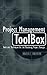 Project Management ToolBox: Tools and Techniques for the Practicing Project Manager
