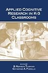 Applied Cognitive Research in K-3 Classrooms Applied Cognitive Research in K-3 Classrooms