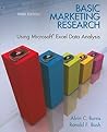 Basic Marketing Research: Using Microsoft Excel Data Analysis, 3rd Edition Basic Marketing Research: Using Microsoft Excel Data Analysis, 3rd Edition