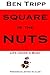 Square in the Nuts