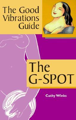 The Good Vibrations Guide: The G-Spot (Good Vibrations Guide To...)