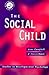 The Social Child (Studies in Developmental Psychology)