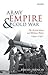 Army, Empire, and Cold War:...