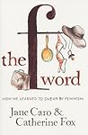 The F Word by Jane Caro