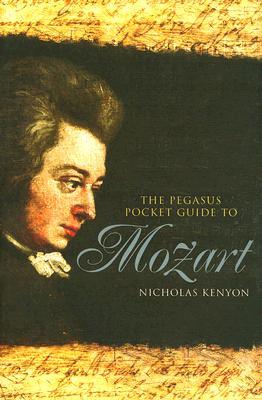 The Pegasus Pocket Guide to Mozart (Paperback)