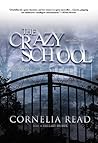 The Crazy School by Cornelia Read