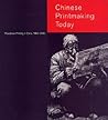 Chinese Printmaking Today: Woodblock Printing in China, 1980-2000 Chinese Printmaking Today: Woodblock Printing in China, 1980-2000
