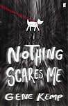 Nothing Scares Me