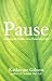 Pause by Katherine Gibson