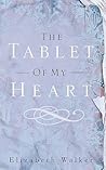 The Tablet of My Heart