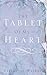 The Tablet of My Heart by Elizabeth Walker
