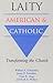 Laity: American and Catholi...