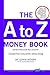 The A to Z Money Book from ...