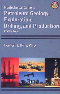 Nontechnical Guide to Petroleum Geology, Exploration, Drilling and Production (Hardcover)