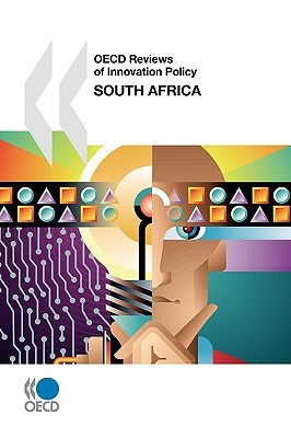 OECD Reviews of Innovation Policy OECD Reviews of Innovation Policy: South Africa 2007: Edition 2007 (Paperback)