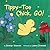 Tippy-Toe Chick, Go!: An Ea...