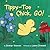Tippy-Toe Chick, Go!: An Easter And Springtime Book For Kids