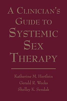 A Clinician's Guide to Systemic Sex Therapy (Paperback)