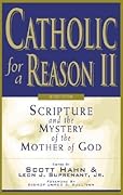Catholic for a Reason II: Scripture and the Mystery of the Mother of God