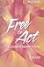 Free to Act by Mira Felner