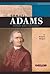 Samuel Adams: Patriot and Statesman