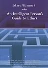 AN Intelligent Person's Guide to Ethics AN Intelligent Person's Guide to Ethics