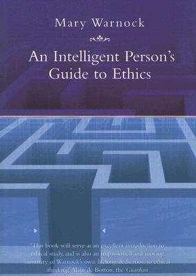 AN Intelligent Person's Guide to Ethics