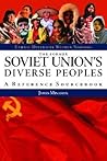 The Former Soviet Union's Diverse Peoples: A Reference Sourcebook (Ethnic Diversity Within Nations)