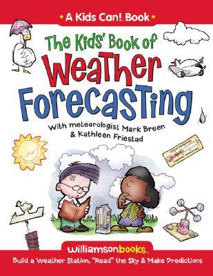 The Kids' Book of Weather Forecasting (Kids Can!)