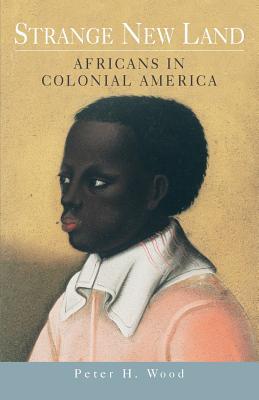 Strange New Land: Africans in Colonial America (Paperback)