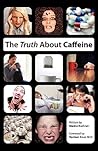 The Truth about Caffeine by Marina Kushner